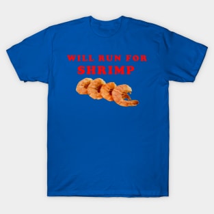 Will Run For Shrimp T-Shirt